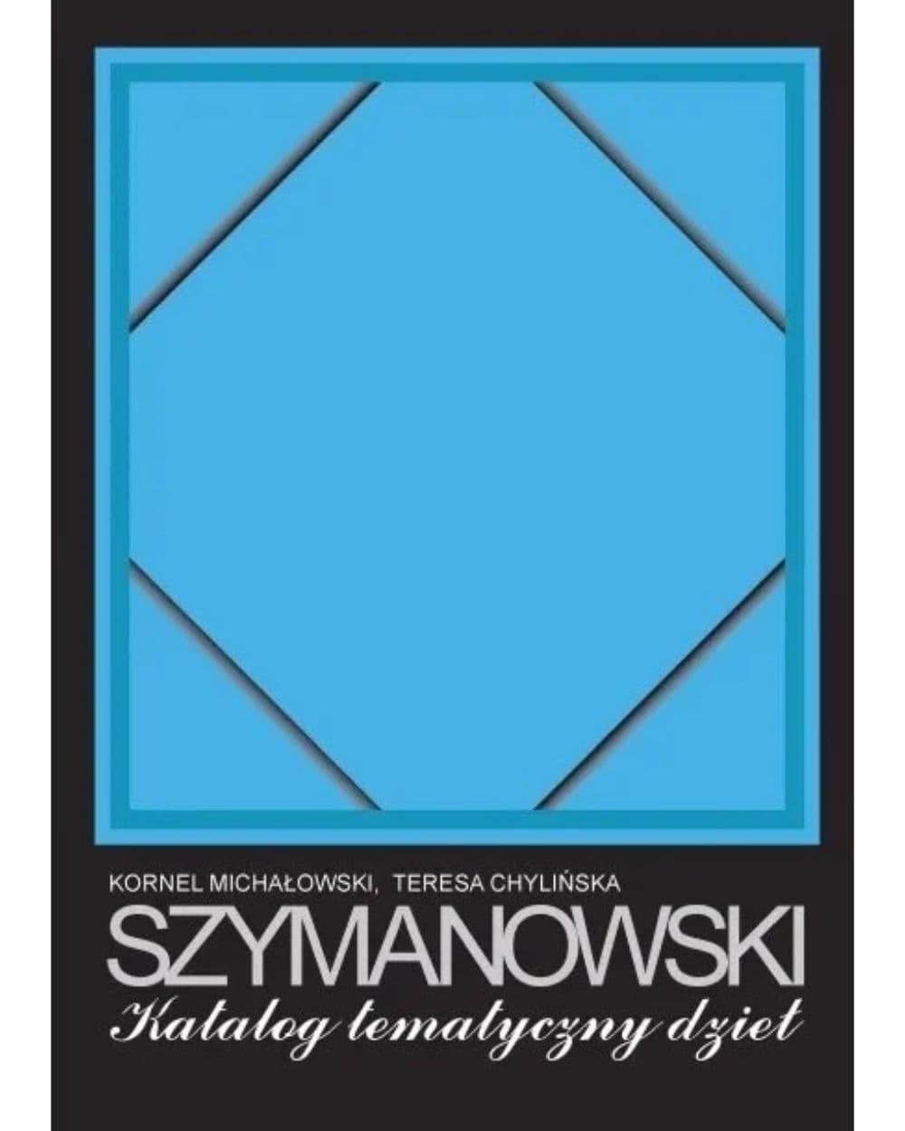 Okładka książki: Karol Szymanowski. Katalog tematyczny dzieł